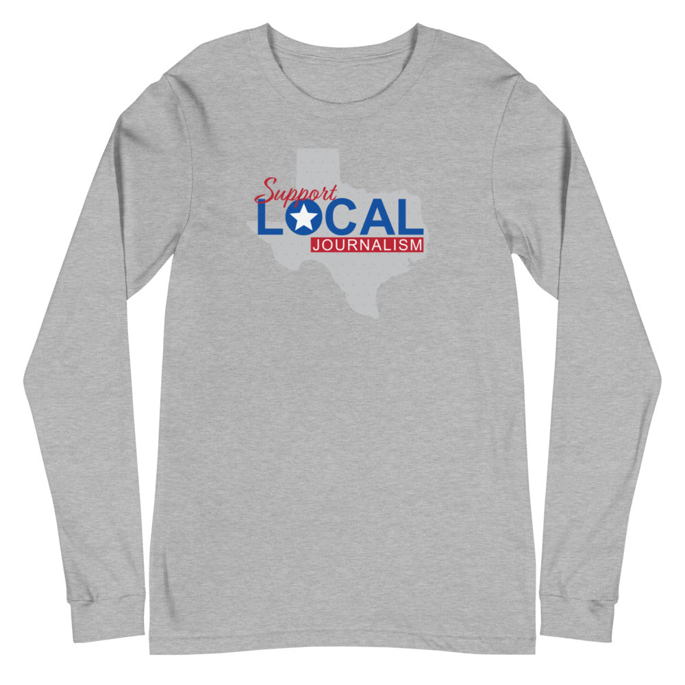 Support Local Journalism (Texas edition) - Unisex Long Sleeve Tee
