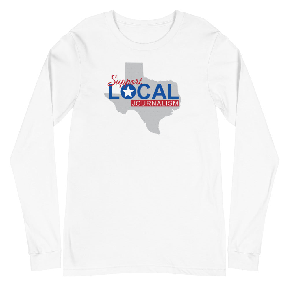 Support Local Journalism (Texas edition) - Unisex Long Sleeve Tee