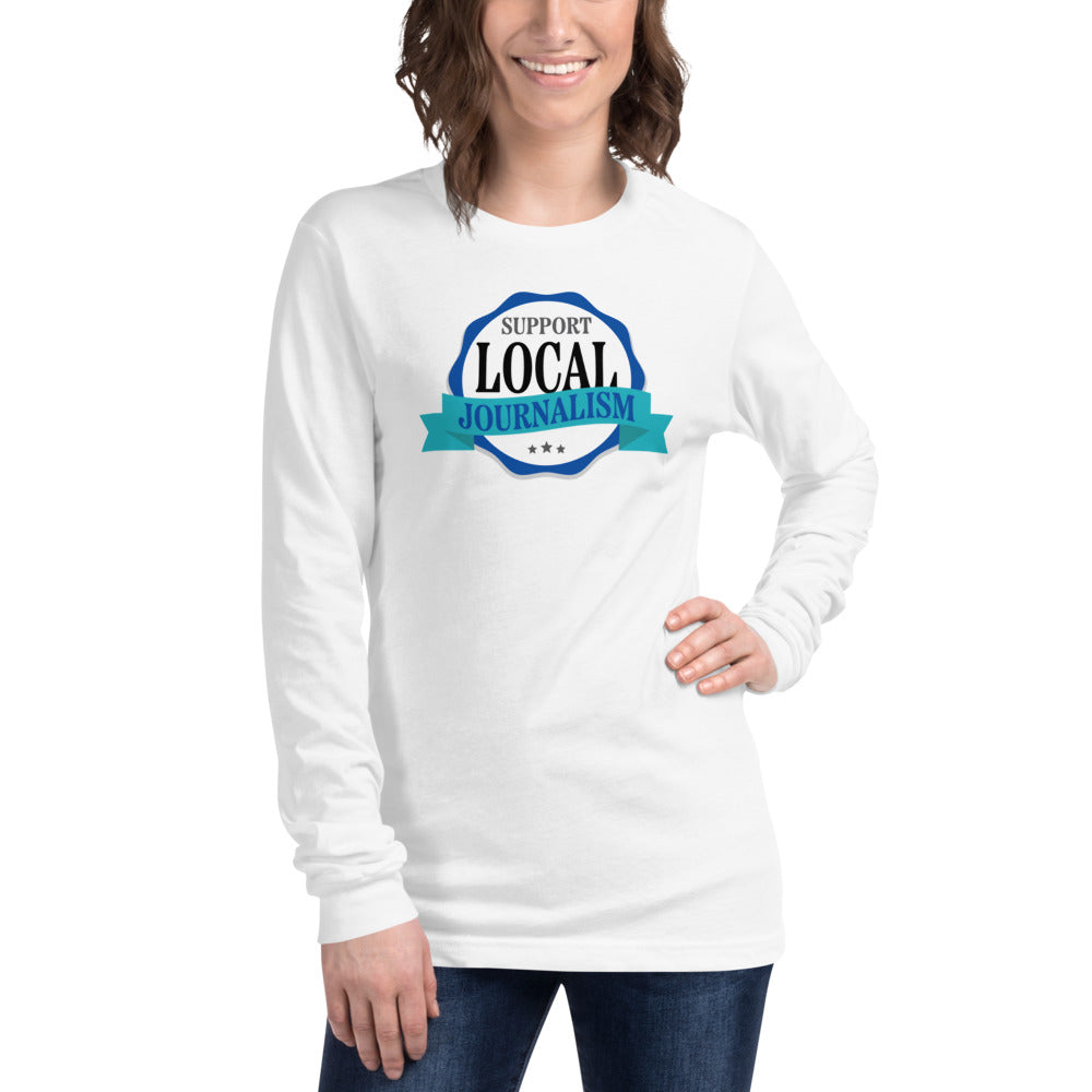 Support Local Journalism - Unisex Long Sleeve Tee